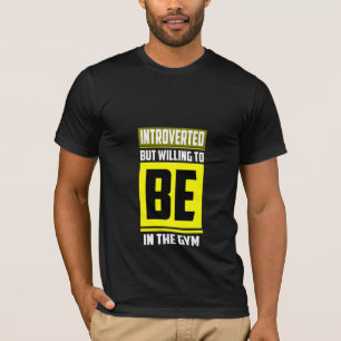 Camiseta Introvertido Pero Dispuesto A Estar En El Gimnasio