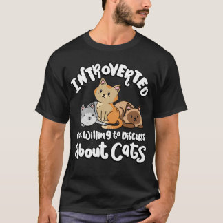 Camiseta Introvertido Pero Dispuesto A Hablar De Gatos Anim
