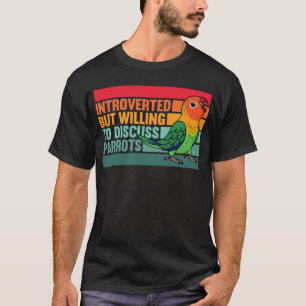 Camiseta Introvertido Pero Loros Lovebird de Fischer