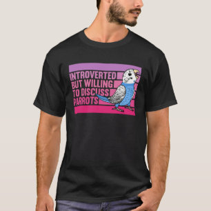 Camiseta Introvertido Pero Loros Periquito Azul Periquito