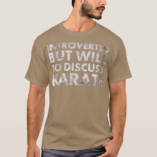 Camiseta Introvertido Pero Voluntad De Discutir El Karate P