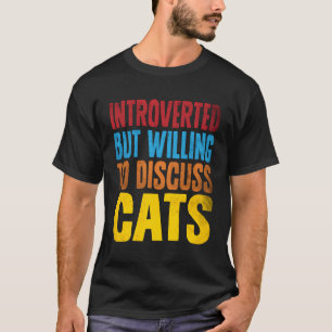 Camiseta Introvertidos Graciosos Tee De Discusión De Gatos 