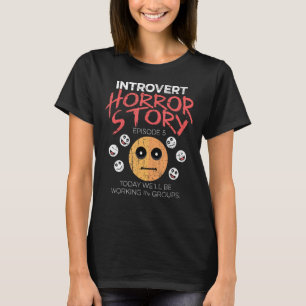 Camiseta Introvertir la historia del horror: Trabajaremos e