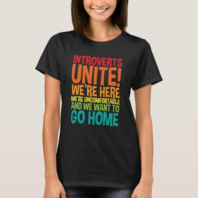 Camiseta Introverts Unite We're Here We're Uncomfortable (Anverso)