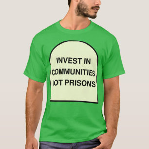 Camiseta Invertir En Comunidades No En Prisiones