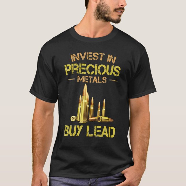 Camiseta Invertir En Metales Preciosos Comprar Plomo (Anverso)