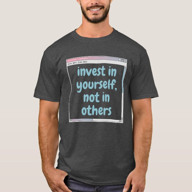 Camiseta invertir en ti mismo, no en otros (Anverso)