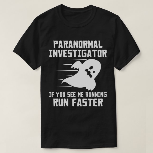 Camiseta Investigador paranormal si me ves corriendo (Diseño del anverso)