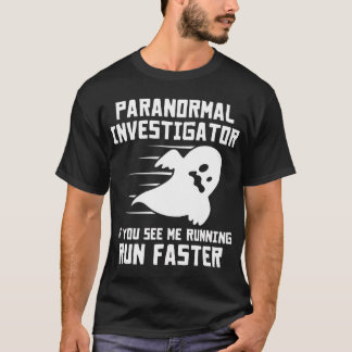 Camiseta Investigador paranormal si me ves corriendo