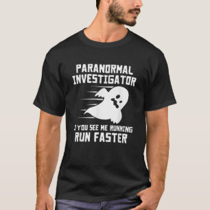 Camiseta Investigador paranormal Wenn du mich rennen siehst