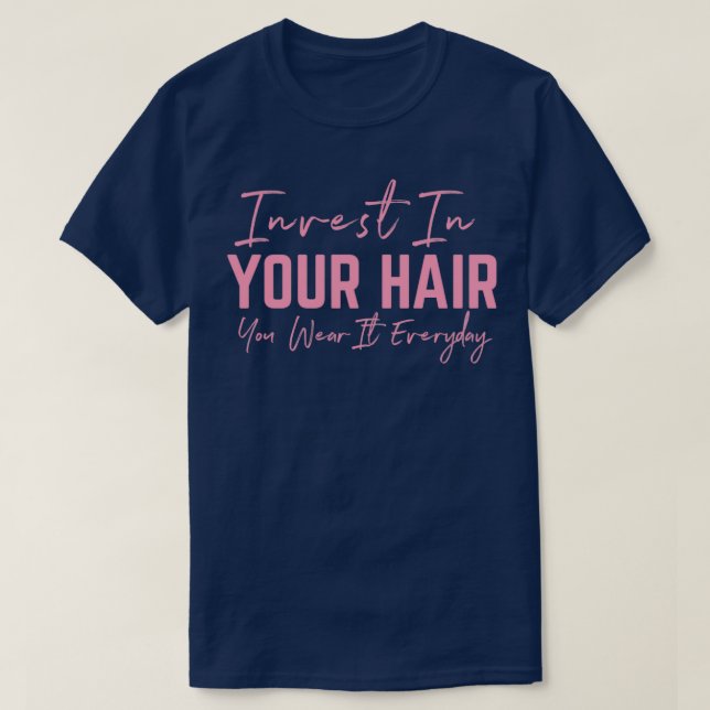 Camiseta Invierte en tu cabello lo usas todos los días 3 (Diseño del anverso)