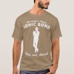 Camiseta Ionic Bond Science Themed Design<br><div class="desc">Ionic Bond Science Themed Design .Check out our PHD t shirts selection for the very best in unique or custom,  handmade pieces from our clothing shops.</div>