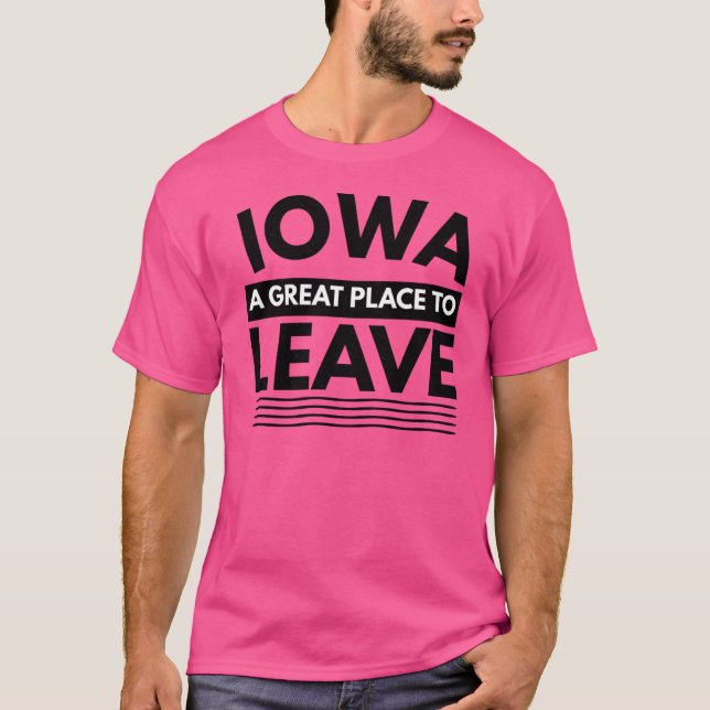 Camiseta Iowa A Great Place To Leave Funny Travel (Anverso)