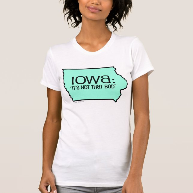 Camiseta Iowa: No es ese malo (Anverso)