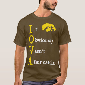 Camiseta Iowa Obviamente no fue una captura justa de TShirt