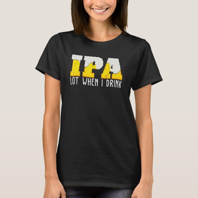 Camiseta Ipa Beer Lot Cuando Bebo (Anverso)