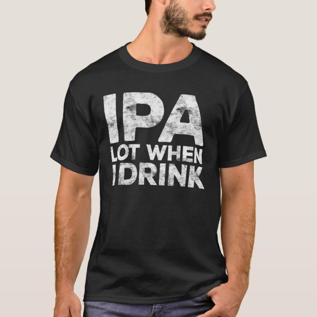 Camiseta IPA Lot Cuando Bebí Beer Beer Lover Gift (Anverso)