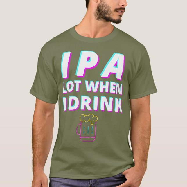Camiseta IPA Lot Cuando Bebí Un Tee De Amantes De Cerveza G (Anverso)