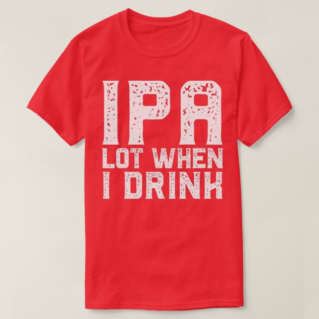 Camiseta IPA MUCHO CUANDO BEBO Cerveza Día del Padre BEBIEN (Diseño del anverso)
