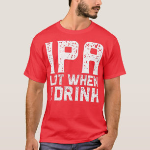 Camiseta IPA MUCHO CUANDO BEBO Cerveza Día del Padre BEBIEN
