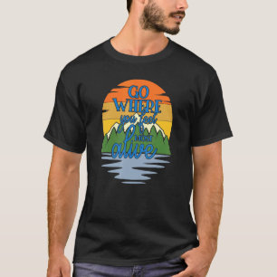 Camiseta Ir A Donde Sientes Más Vivo Camping Al Aire Libre