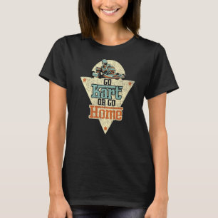 Camiseta Ir A Kart O Ir A Casa Gokarts Motorsport Kart Carr