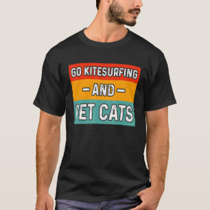 Camiseta Ir A Kitesurf Y Gatos Mascotas