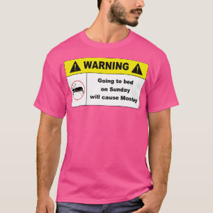 Camiseta Ir a la cama el domingo causará el lunes