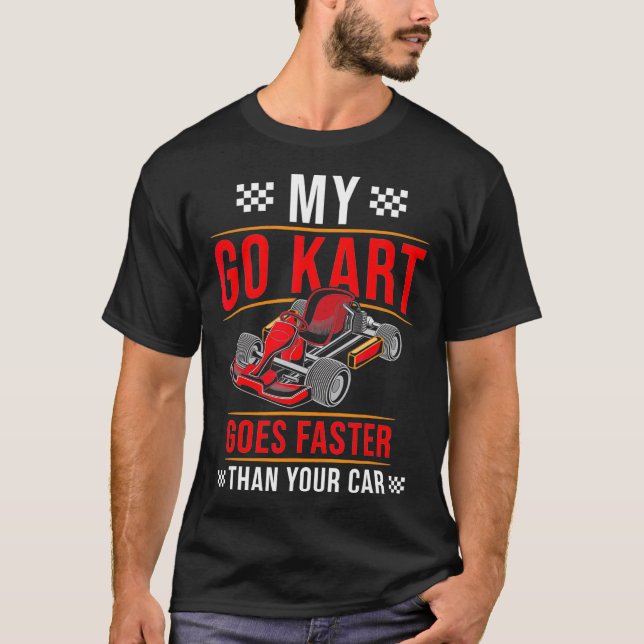 Camiseta Ir a la Carreras Kart más rápido que la carrera de (Anverso)