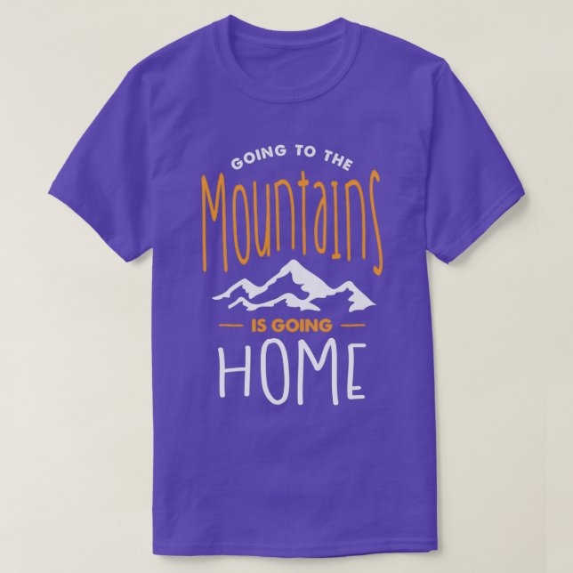 Camiseta Ir A Las Montañas Va A Casa (Diseño del anverso)
