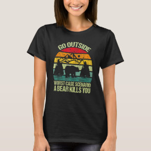 Camiseta Ir afuera, en el peor de los casos un oso te mata