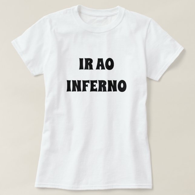 Camiseta ir al infierno en Galicia: ir ao inferno. blanco (Diseño del anverso)