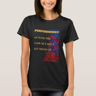 Camiseta Ir Con El Flujo - Perfusionista
