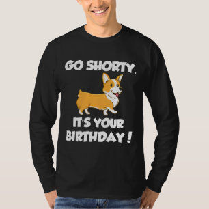 Camiseta Ir Corto Es Tu Cumpleaños Funny Corgi Cumpleaños