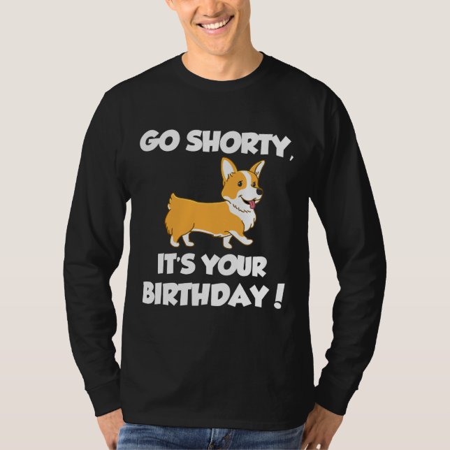 Camiseta Ir Corto Es Tu Cumpleaños Funny Corgi Cumpleaños (Anverso)