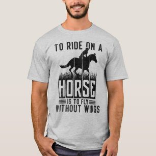 Camiseta Ir En Un Caballo Si Volar Sin Alas