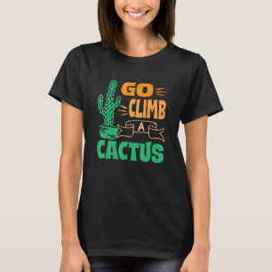 Camiseta Ir Escalar Una Planta De Desierto De Cactus Cactus
