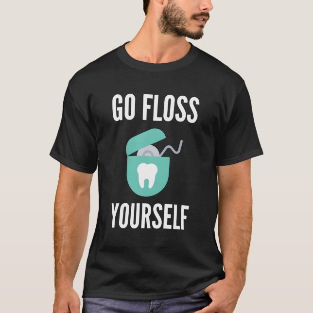 Camiseta Ir Floss Yourself Shirt Gracioso Dentist Gift Dent (Anverso)