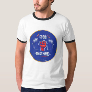 Camiseta Ir grande o irse a casa