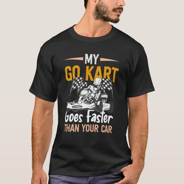 Camiseta Ir Kart Carreras Más Rápido Que Karting Go Cart Ra (Anverso)