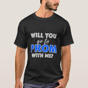 Camiseta ¿Irás Al Prom Con Mi Proposición De Danza Escolar?