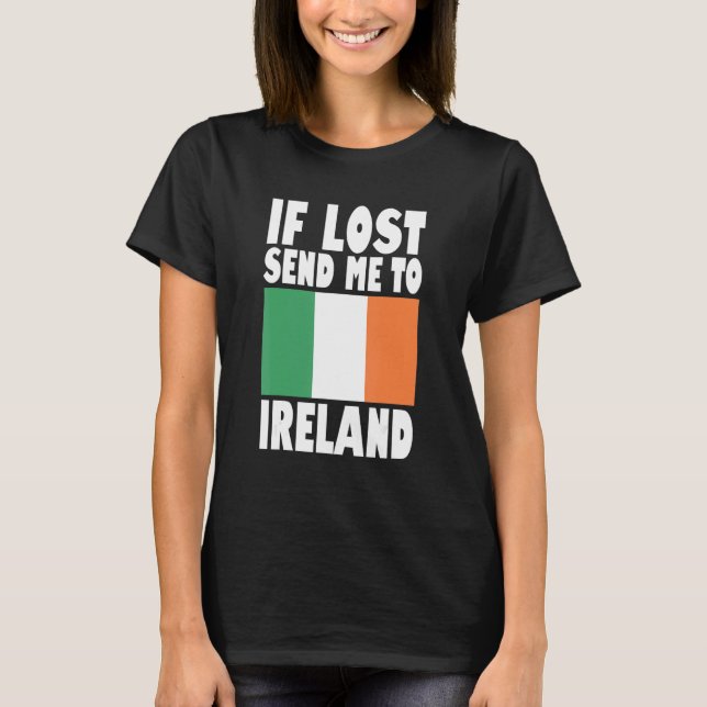 Camiseta Ireland Flag Design  If lost send me to Ireland (Anverso)