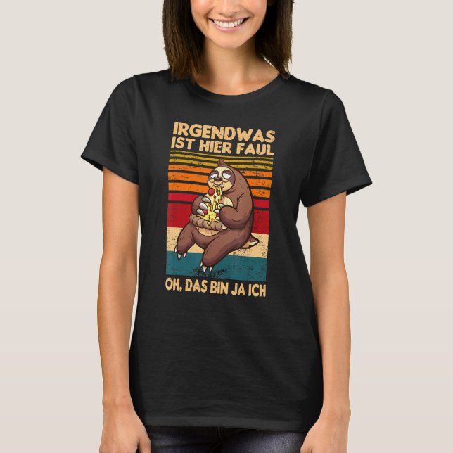 Camiseta Irgendwas Ist Hier Faul Oh Das Bin Ja Ich Sloth Sa (Anverso)