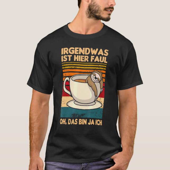 Camiseta Irgendwas Ist Hier Faul Oh Das Bin Ja Ich Sloth Sa (Anverso)