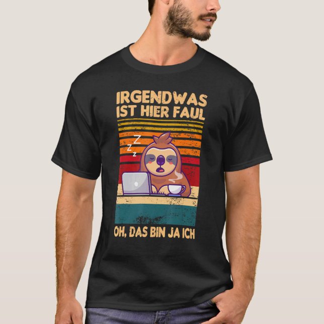 Camiseta Irgendwas Ist Hier Faul Oh Das Bin Ja Ich Sloth Sa (Anverso)