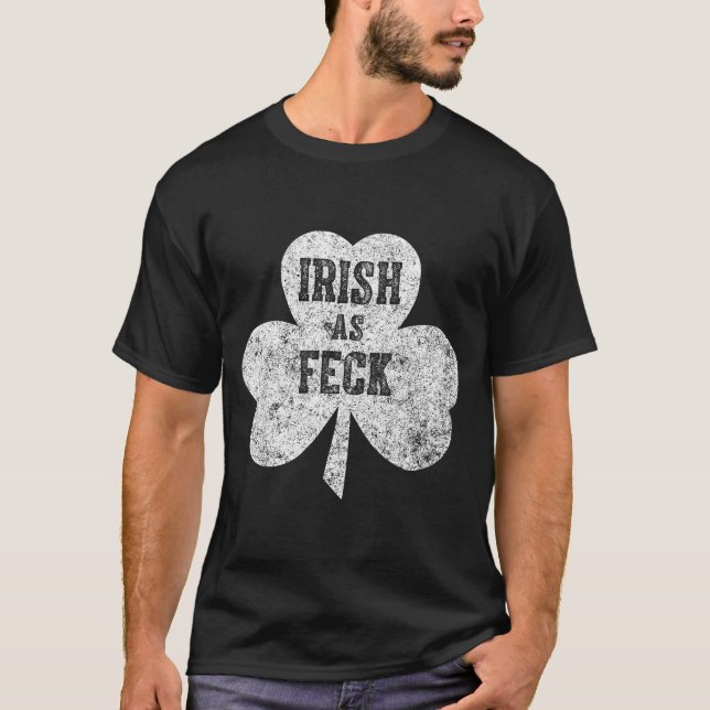 Camiseta Irish As Feck Saint Patrick Day Gif  (Anverso)