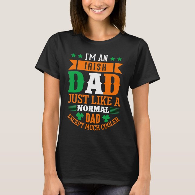 Camiseta Irish Dad Like Normal Dad Except Much Cooler St Pa (Anverso)