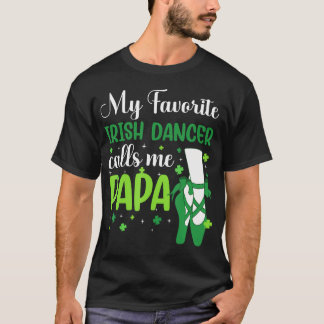 Camiseta Irish Dance My Favorite Irish Dancer Calls Me Papa