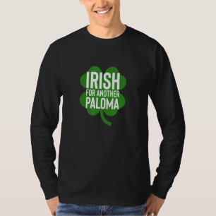 Camiseta Irish For Another Paloma Funny St Patrick S