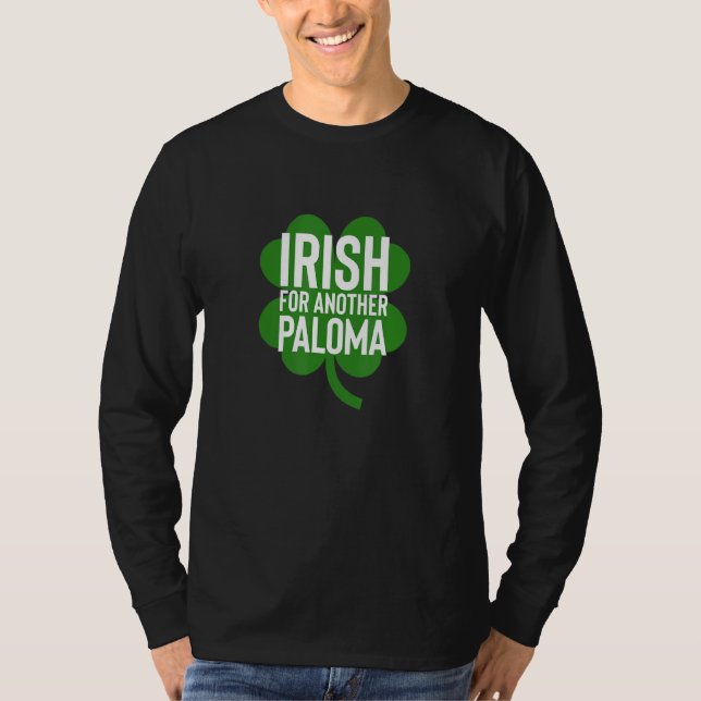 Camiseta Irish For Another Paloma Funny St Patrick S (Anverso)